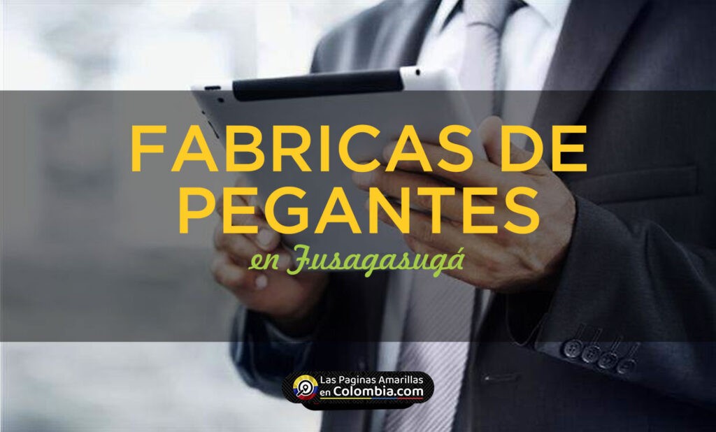 fabricas de pegantes en fusagasugahttps://www.laspaginasamarillasencolombia.com/fabricas-de-pegantes-en-fusagasuga-pagina-oficial/