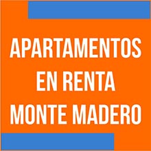 APARTAMENTOS EN RENTA MONTE MADERO
