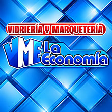 VIDRIERÍA Y MARQUETERÍA </br>La Economía