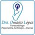 DRA. OMAIRA LOPEZ FONOAUDIOLOGA - ESPECIALISTA EN AUDIOLOGIA
